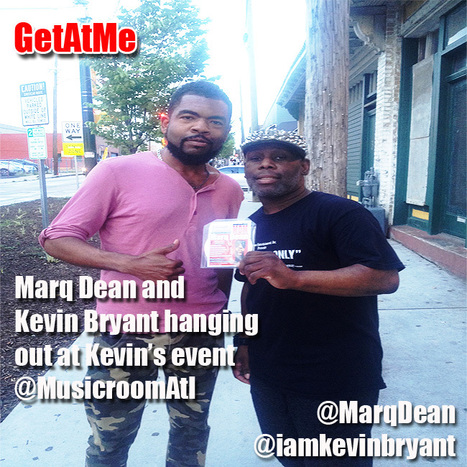 GetAtMe Marq Dean and Kevin Bryant hanging @musicroomatl and Kevin's StarCoach Event... #ItsAboutTheMusic | GetAtMe | Scoop.it
