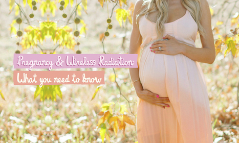 Reducing Your Exposure to Wireless Radiation During Pregnancy | Screen Time, Tech Safety & Harm Prevention Research | Scoop.it