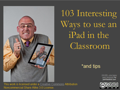 103 Interesting Ways to use an iPad in the Classroom | Eclectic Technology | Scoop.it