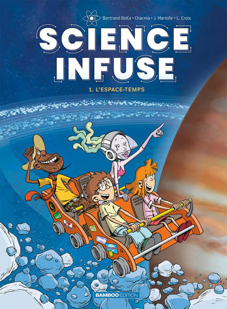 Science infuse - tome 01 | La bande dessinée FLE | Scoop.it