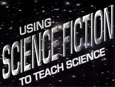 Using Science Fiction to Teach Science | David Brin's Collected Articles | Scoop.it