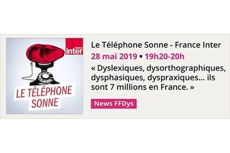 7 millions de DYS en France : la FFDYS en parle ce 28 mai lors de l'&eacute;mission Le T&eacute;l&eacute;phone sonne! | Revolution in Education | Scoop.it