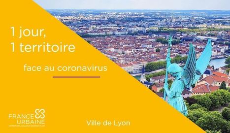 Covid-19 : la Ville de Lyon pleinement engagée dans la lutte contre le virus | France urbaine | Labo Cités - L'actualité de la politique de la ville en Auvergne-Rhône-Alpes | Scoop.it