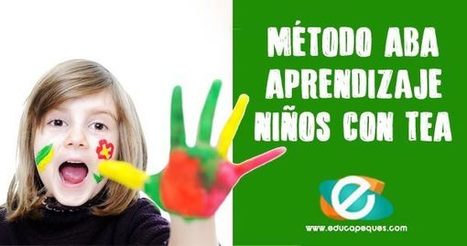 Cómo es el aprendizaje con el Método ABA para niños con TEA | Educapeques Networks. Portal de educación | Scoop.it