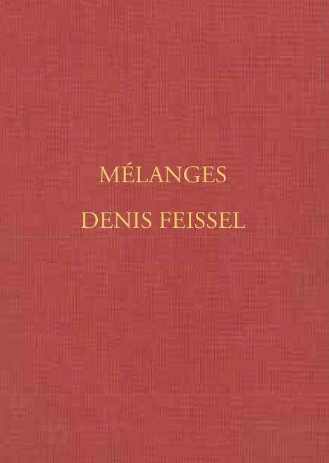 Vient de paraître : Mélanges Denis FEISSEL | - Lettre d'information Orient & Méditerranée - | Scoop.it