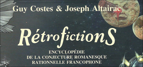 &raquo; &laquo;&nbsp;R&eacute;troFictions&nbsp;&raquo; De Guy Costes et Joseph Altairac: L&rsquo;objet de tous nos d&eacute;sirs! | Cultures de l'Imaginaire | Scoop.it