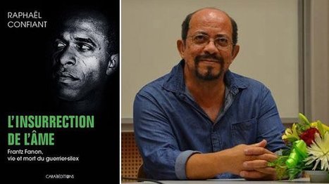 "L’insurrection de l’âme", le nouveau livre événement de l’écrivain martiniquais Raphaël Confiant sur Frantz Fanon [INTERVIEW] - outre-mer 1ère | J'écris mon premier roman | Scoop.it
