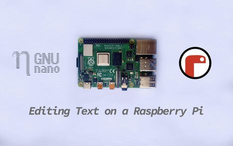 How to Edit Text Files on a Raspberry Pi | tecno4 | Scoop.it
