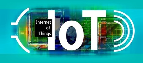 The Internet of Things for educators and learners | Creative teaching and learning | Scoop.it