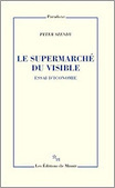 Peter Szendy : Le supermarch&eacute; du visible. Essai d'iconomie | Les Livres de Philosophie | Scoop.it