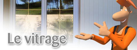 [Blog Technitoit] Vitrage, enjeu de la performance énergétique | Build Green, pour un habitat écologique | Scoop.it
