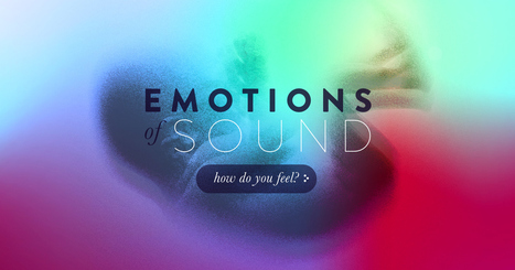 Emotions of Sound - Which emotions do you feel when you hear these sounds? | Music Music Music | Scoop.it