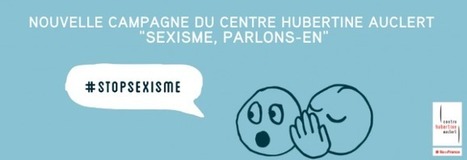 Sexisme, parlons-en : une campagne pour sensibiliser les jeunes au sexisme et ses conséquences | Centre Hubertine Auclert | Veille Éducative - L'actualité de l'éducation en continu | Scoop.it
