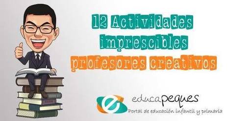 12 Actividades imprescindibles para profesores creativos en el aula | Educapeques Networks. Portal de educación | Scoop.it