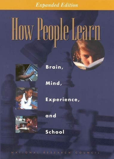 How People Learn: Brain, Mind, Experience, and School: Expanded Edition | Digital Delights | Scoop.it