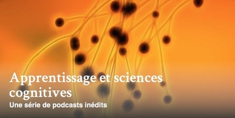 ANALYSE / Sciences cognitives - Vid&eacute;os et podcasts | Innovation et transformation p&eacute;dagogique | Scoop.it
