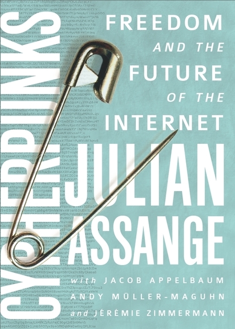Julian Assange et ses amis appellent à la crypto-résistance | Libertés Numériques | Scoop.it