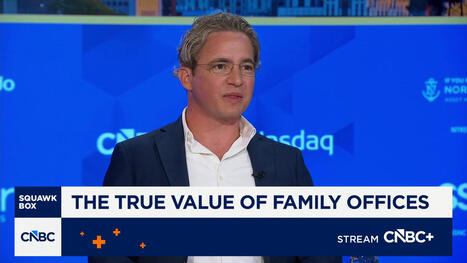 The true value of family offices: Here's what to know | Family Office & Billionaire Report - Empowering Family Dynasties | Scoop.it