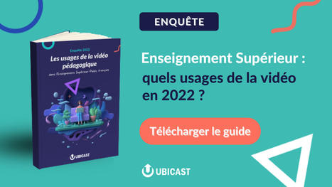 Les usages de la vidéo pédagogique dans l'Enseignement Supérieur, une enquête d'Ubicast | Formation : Innovations et EdTech | Scoop.it