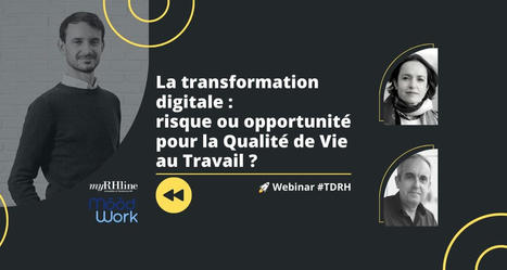Transformation digitale et QVT : le nouveau d&eacute;fi des entreprises | Management. Gestion des carri&egrave;res & sant&eacute; au travail | Scoop.it