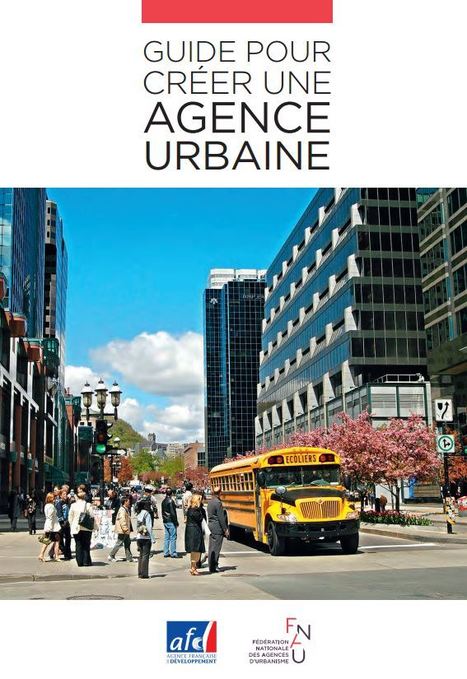 Guide pour créer une agence urbaine | Veille UrbaLyon : Aménagement urbain et planification urbaine en Afrique et en Asie | Scoop.it