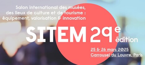 28/02/2025 - Salon international des musées ,des lieux de culture et de tourisme - Evènement | infos-web | Scoop.it