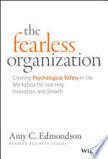 The Fearless Organization: Creating Psychological Safety in the Workplace ... - Amy C. Edmondson - كتب Google | philosophy, Belonging, and other stuff | Scoop.it