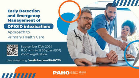 Early Detection and Emergency Management of Opioid intoxication: Approach to Primary Health Care - PAHO/WHO | Pan American Health Organization | Substance Abuse | Scoop.it