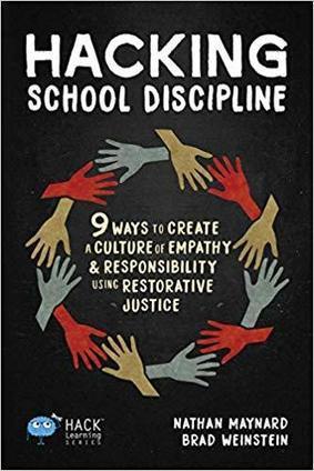 Hacking School Discipline: 9 Ways to Create a Culture of Empathy and Responsibility Using Restorative Justice: Nathan Maynard, Brad Weinstein | Empathy and Justice | Scoop.it