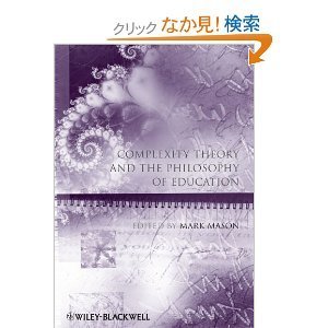 Amazon.co.jp： Complexity Theory and the Philosophy of Education (Educational Philosophy and Theory Special Issues): Mark Mason: 洋書 | The 21st Century | Scoop.it