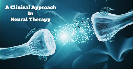 A Clinical Approach in Modern Medicine in Neural Therapy | Call: 915-850-0900 | Chiropractic + Wellness | Scoop.it