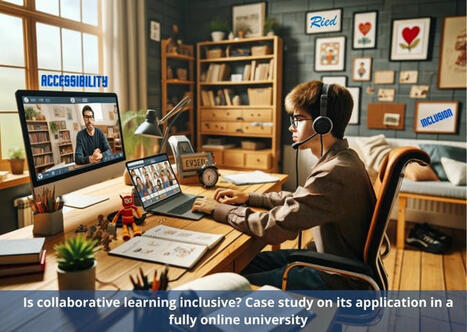 Is collaborative learning inclusive? Case study on its application in a fully online university | gpmt | Scoop.it