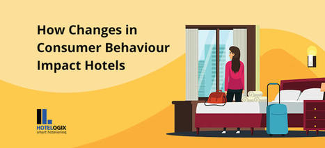 How changes in consumer behaviour impact hotels | consumer psychology | Scoop.it
