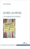 Olivier Nannipieri : Du réel au virtuel. Les paradoxes de la présence | Les Livres de Philosophie | Scoop.it