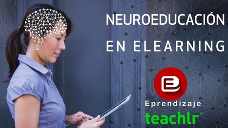 Neuroeducación aplicada al eLearning | E-Learning-Inclusivo (Mashup) | Scoop.it