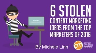 6 Stolen Content Marketing Ideas from the Top Marketers of 2016 | digital marketing strategy | Scoop.it