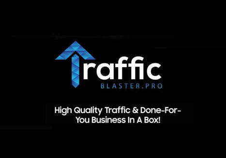 Traffic Blaster Pro Your Done For You Traffic Guru In a Box – | Online Marketing Tools | Scoop.it
