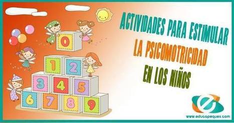 Actividades para estimular la psicomotricidad en los niños | Educapeques Networks. Portal de educación | Scoop.it