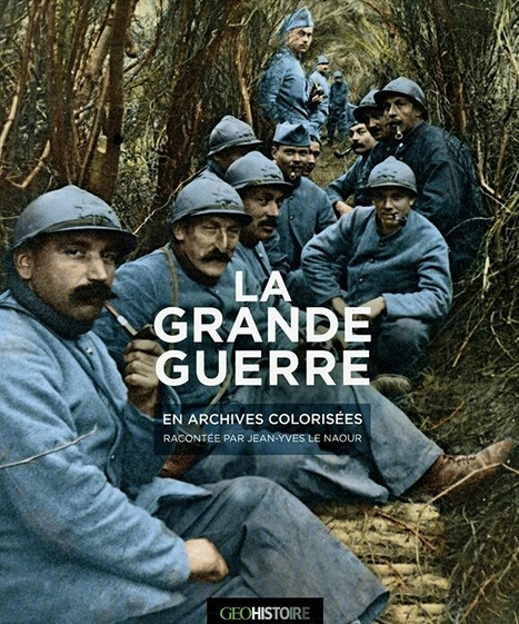 Grande Guerre: les archives colorisées de la revue «Le Miroir» | Geopolis | Autour du Centenaire 14-18 | Scoop.it