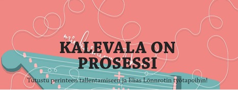 Kalevala on prosessi | Suomalaisen Kirjallisuuden Seura - Matkalla kalevalaan | 1Uutiset - Lukemisen tähden | Scoop.it