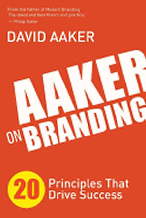 [BOOK REVIEW] Aaker on Branding &ndash; 20 Branding Tips From Marketing Expert @DavidAaker #brands #socbiz | Blue Focus Marketing | B2B OP TBS | Scoop.it