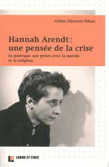 Hannah Arendt : une pensée de la crise - La politique aux prises avec la morale et la religion | Philosophie en France | Scoop.it