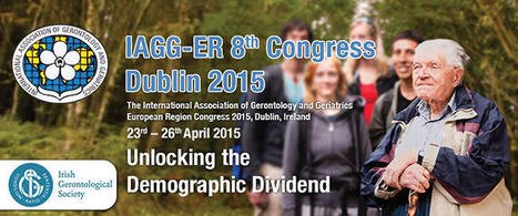 IAGG-ER 8th Congress, Dublin 2015 | Comprehensive Geriatric Assessment | Scoop.it