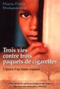 Livre : Trois vies contre trois paquets de cigarettes par Marie-Fidèle Mukandekezi | Culture Histoire Littérature | Scoop.it