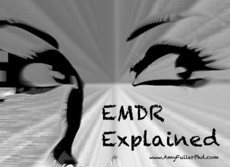 EMDR Explained: The Who, What, Where and How of EMDR Therapy | Healing Trauma and Loss | Scoop.it