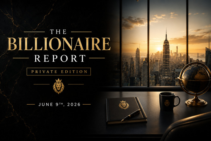 The Billionaire Report &mdash; Private Edition &mdash; Tuesday, June 9, 2026 | Family Office & Billionaire Report - Empowering Family Dynasties | Scoop.it