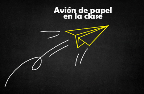 Avión de papel en la clase | Educación, TIC y ecología | Scoop.it