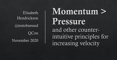 Momentum > Urgency and Other Counter-Intuitive Principles for Increasing Velocity | Devops for Growth | Scoop.it