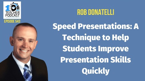 Speed Presentations: Help Students Improve Presentation Skills Rapidly by Rob Donatelli via @coolcatteacher | Moodle and Web 2.0 | Scoop.it