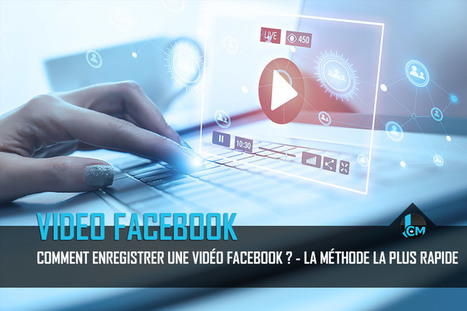 Comment enregistrer ou télécharger une vidéo Facebook ? | Outils de Marketing Digital | Scoop.it